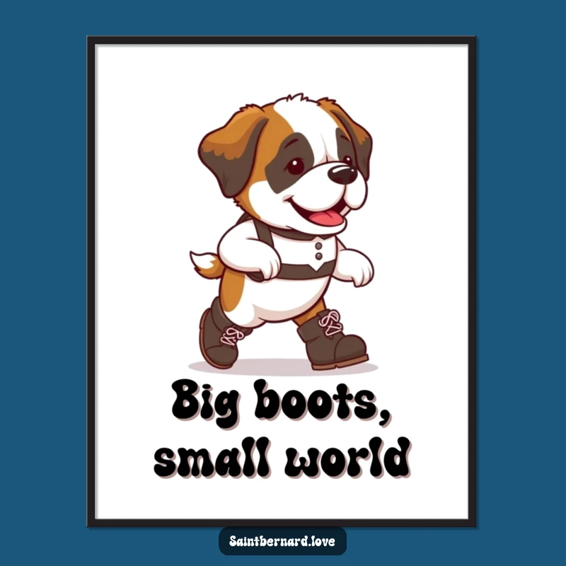 Funny Saint Bernard Big Boots Digital Art Print - Instant Hilarious Wall Decor