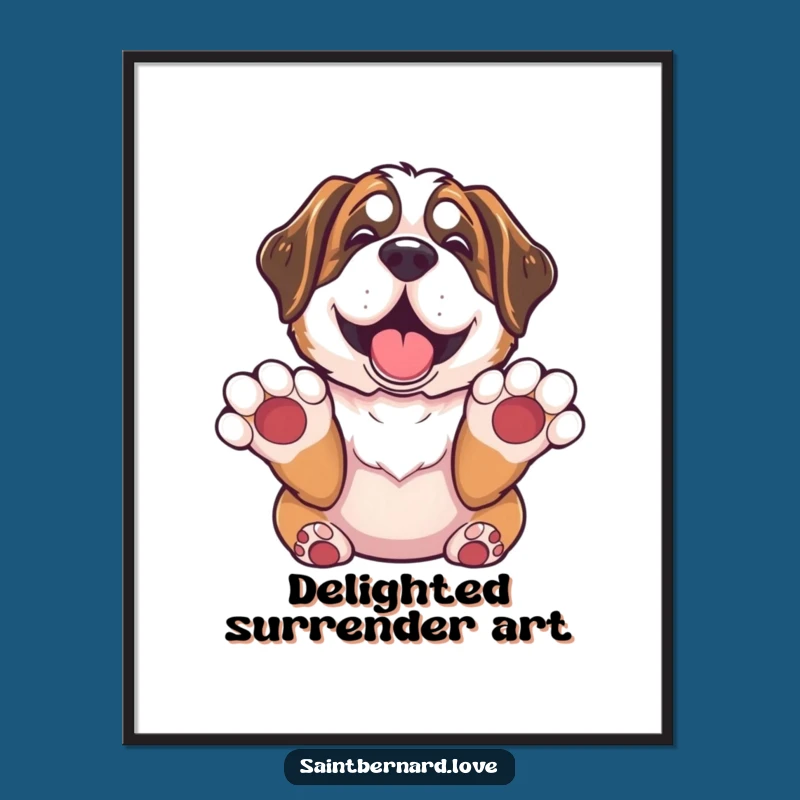 Printable Funny Saint Bernard Surrender Art - Instant Hilarious Dog Gift