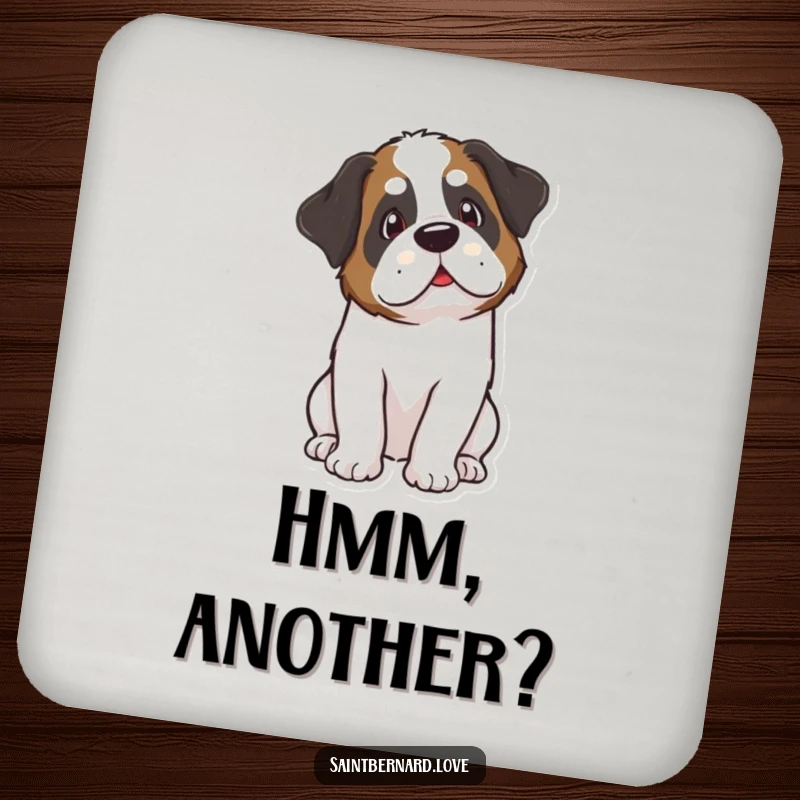 Funny Kawaii Saint Bernard Coasters: A set of coasters featuring a cute Saint Bernard tilting its head curiously, adding funny, inquisitive flair.