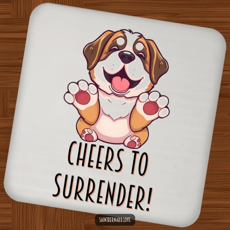 Funny Saint Bernard Coaster: Protective coaster featuring a Saint Bernard with paws up in surrender, looking utterly delighted, a humorous and functional dog accessory.