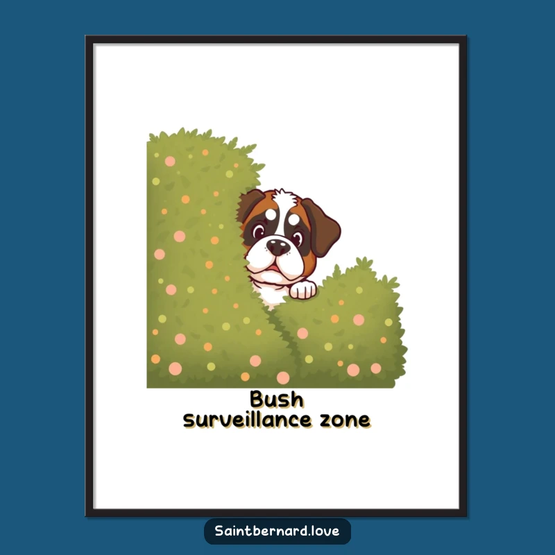Funny Saint Bernard Bush Poster - Hilarious Dog Art for Your Walls