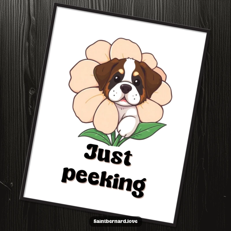 Funny Saint Bernard Poster of a curious dog peeking from behind a large flower, a delightful piece of wall art.