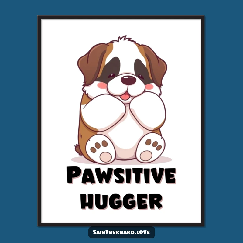 Funny Kawaii Saint Bernard Art Print: Big Hugs Decor - Unique Funny Gift