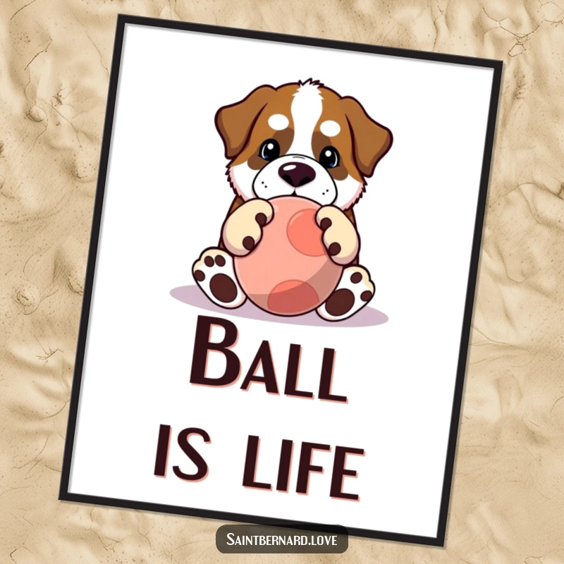 Funny Saint Bernard poster depicting a cute Kawaii dog with massive paws playing enthusiastically with a large ball. Ideal wall art.