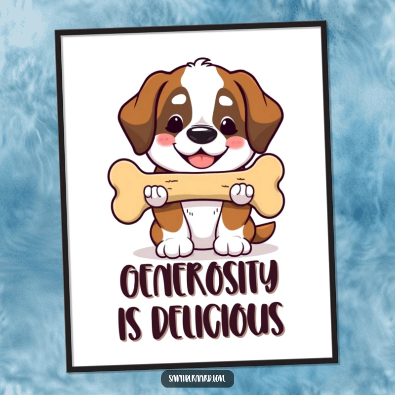 Funny Saint Bernard poster depicting a smiling Kawaii dog offering a huge bone. Ideal wall art celebrating generosity and kindness.