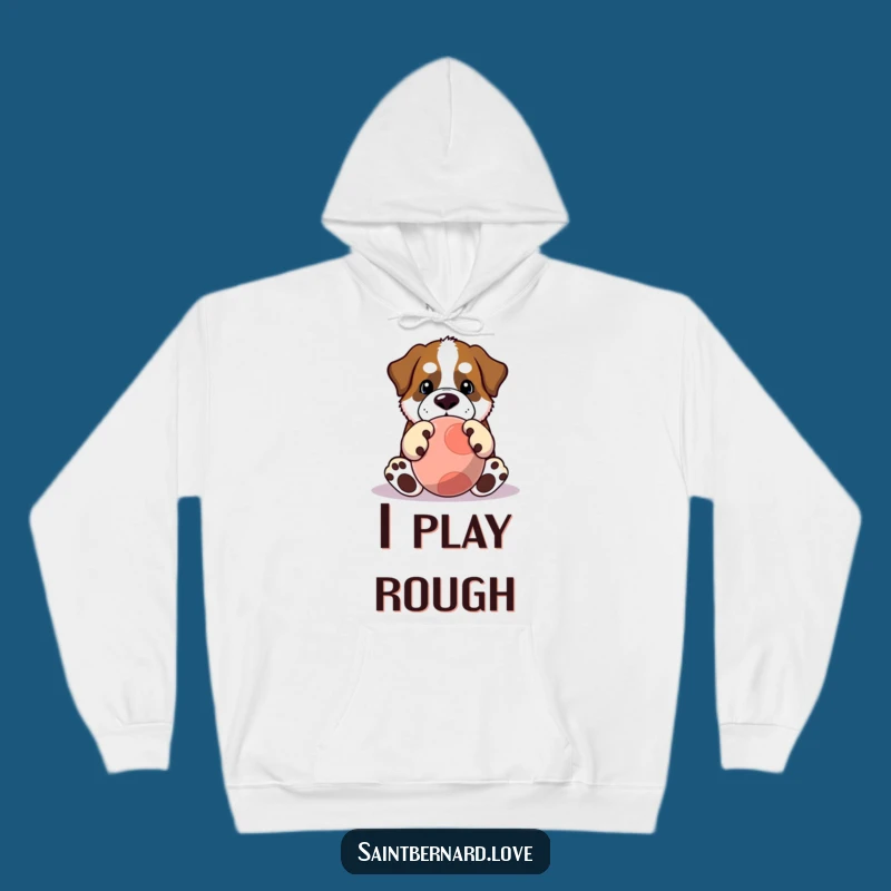 Cozy Funny Saint Bernard Hoodie: Big Paws, Big Ball - Warm Playful Dog Gift