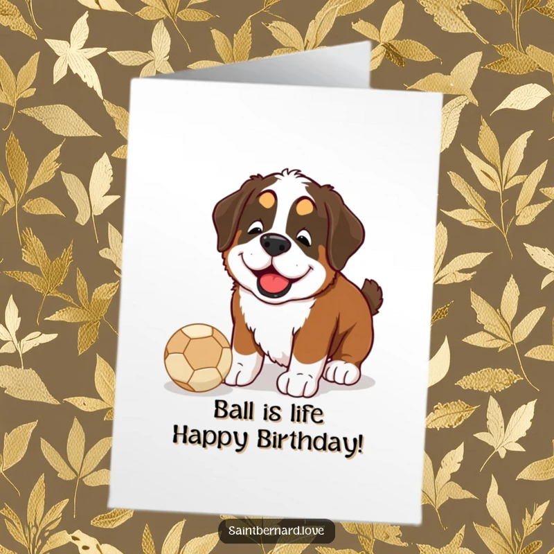 Funny Free Printable Birthday Card: Saint Bernard happily nudging a ball with its nose, celebrating with enthusiasm.