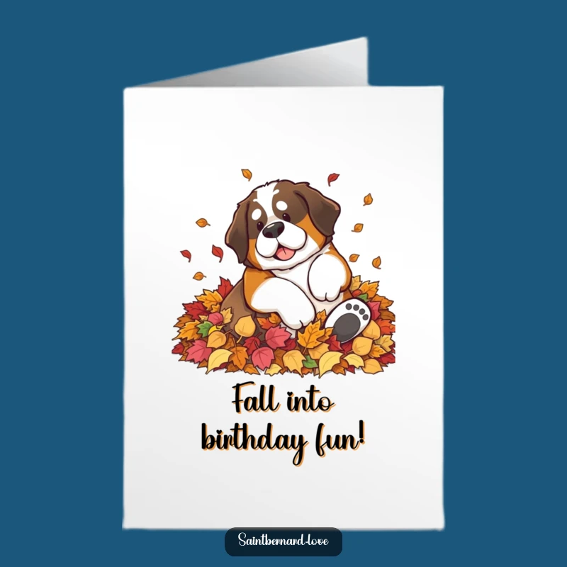 Free Printable Saint Bernard Birthday Card: Leaf Pile Fun Funny Downloadable Greeting