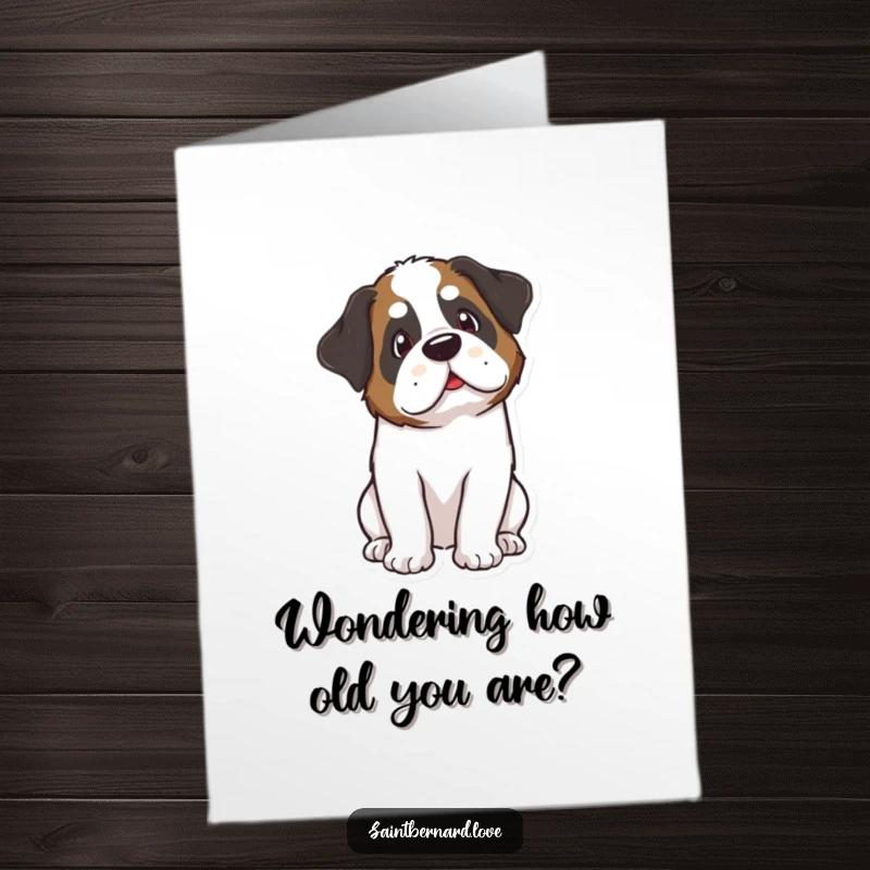 Funny Free Printable birthday card: A kawaii Saint Bernard tilting its head with big, curious eyes, pondering the birthday celebration.