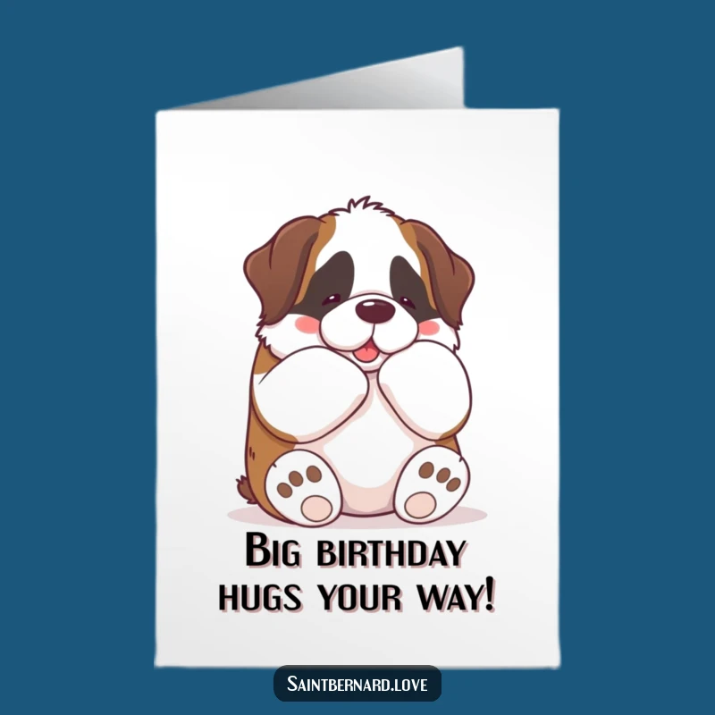 Free Printable Birthday Card: Funny Kawaii Saint Bernard Hug! Warm Wishes Downloadable.