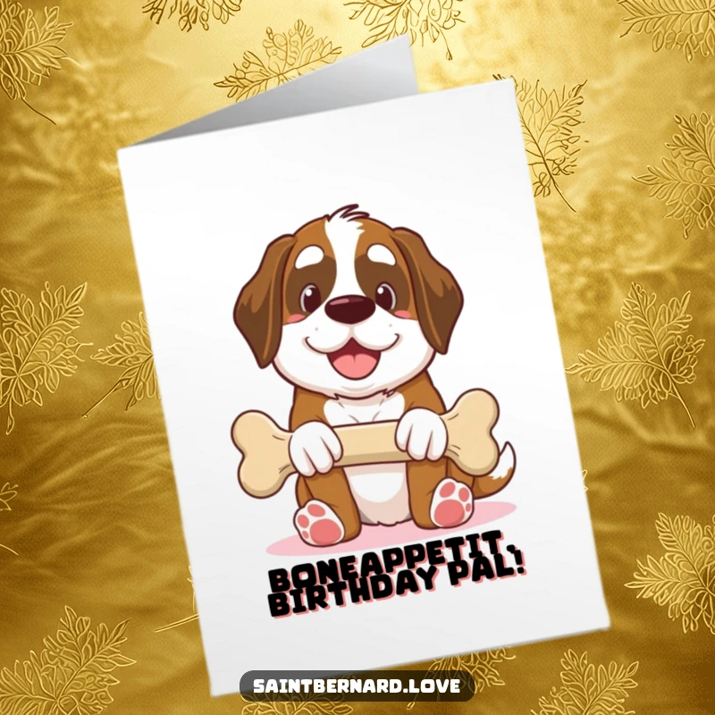 Funny Free Printable Birthday Card: Kawaii Saint Bernard smiling, offering a huge bone as a gift.
