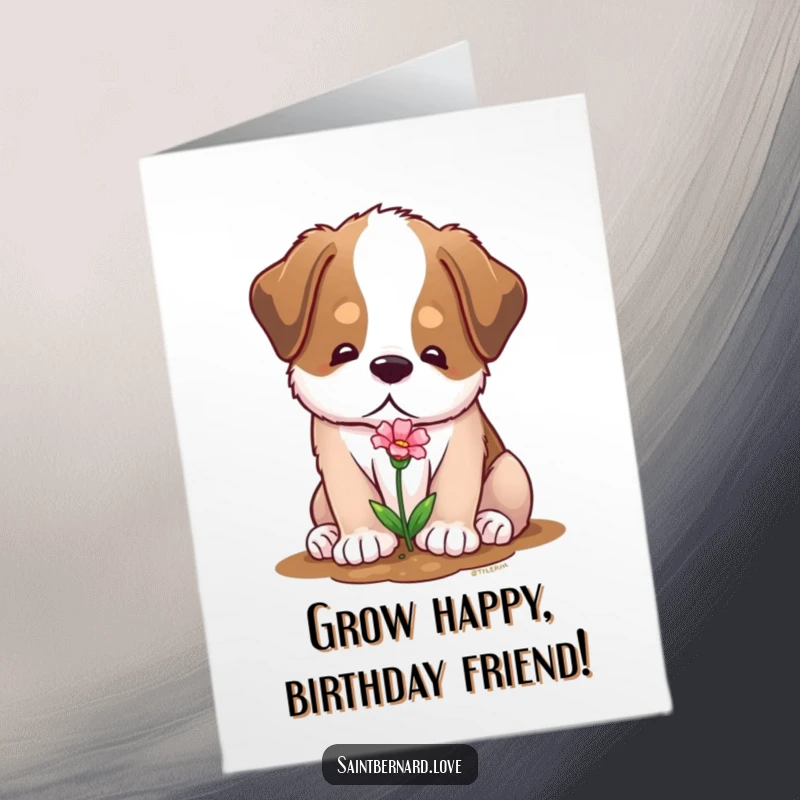 Funny Free Printable Birthday Card: A soft Saint Bernard with a gentle expression plants a tiny flower.
