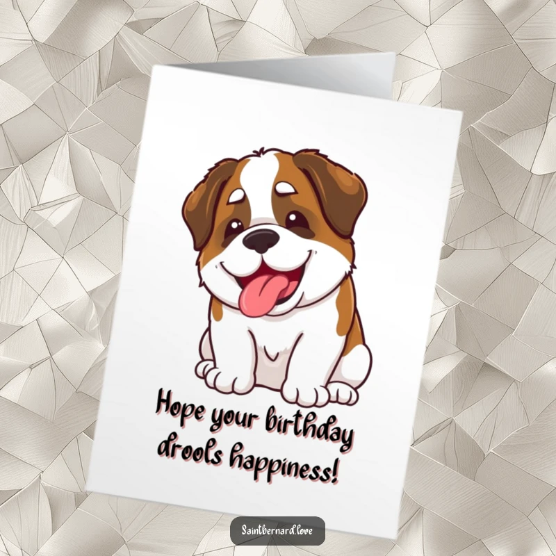 Funny Free Printable birthday card: A kawaii Saint Bernard with a massive, happy grin, playfully slobbering with infectious, goofy joy.