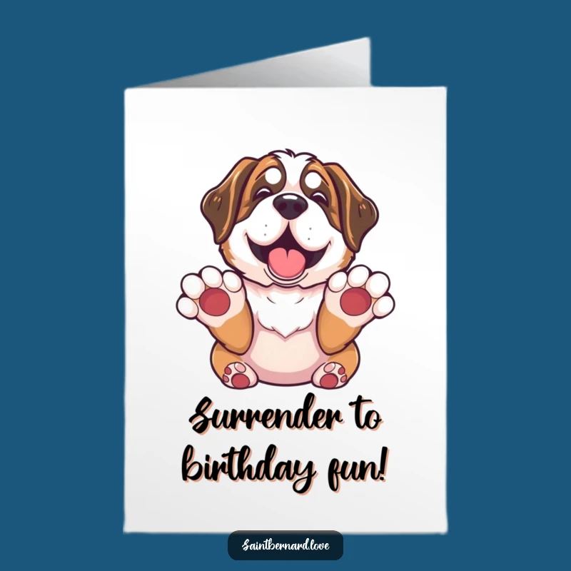 Funny Free Printable Birthday Card: Delighted St Bernard Surrender - Downloadable & Print at Home!