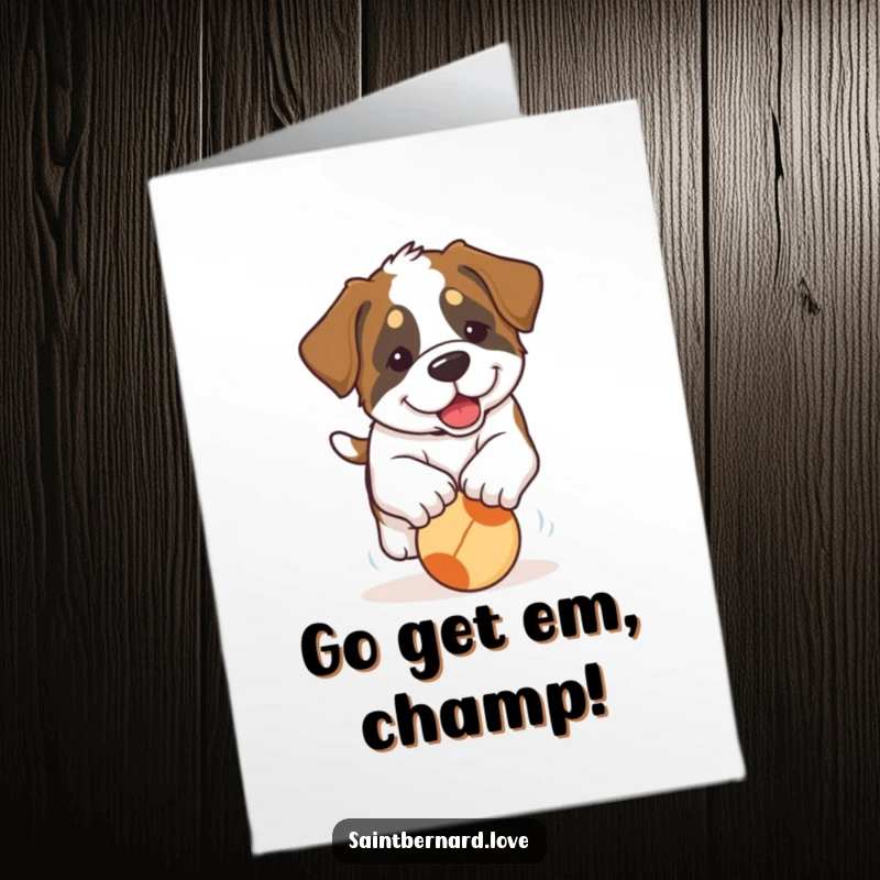 Funny Free Printable Congratulations Card: A clumsy Saint Bernard puppy with floppy ears enthusiastically chasing a ball, celebrating achievement.