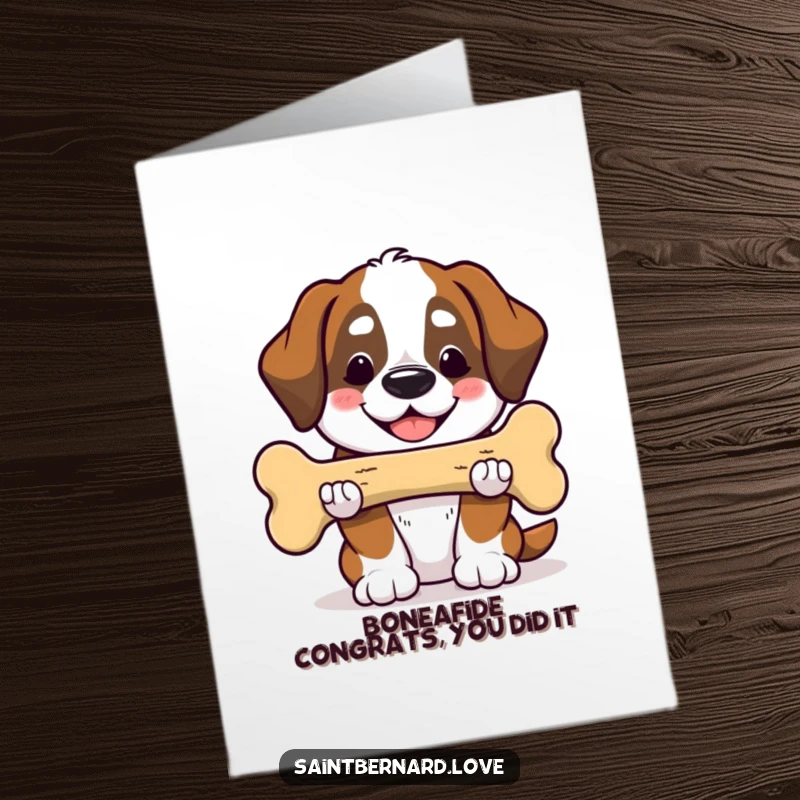 Funny Free Printable Congrats Card: Kawaii Saint Bernard smiling, offering a huge bone to celebrate an achievement.