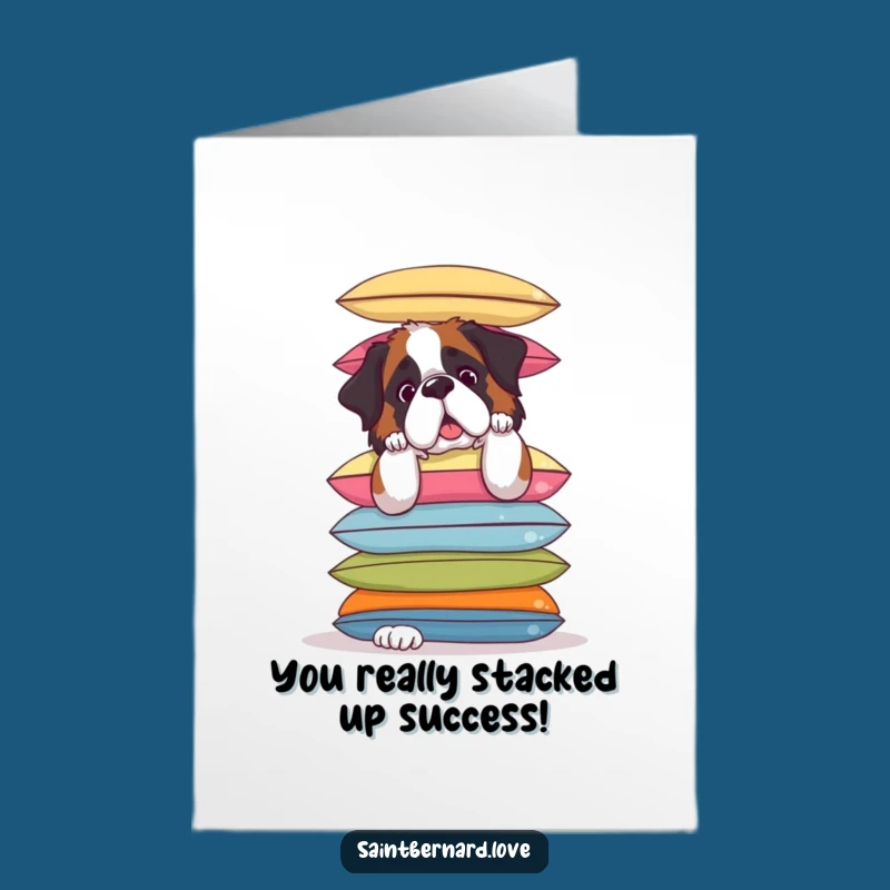 Free Printable Congrats Card: St Bernard Cushion Stack - Fun Downloadable & Print at Home!
