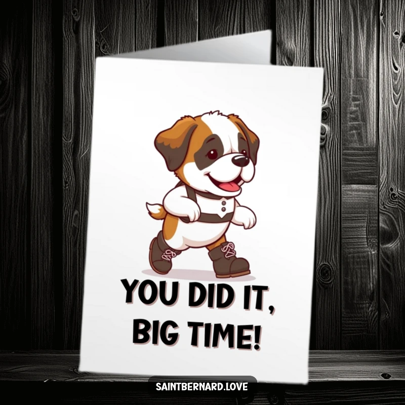 Funny Free Printable Congratulations Card showing a Saint Bernard dog in oversized boots, marching with upbeat determination to celebrate.