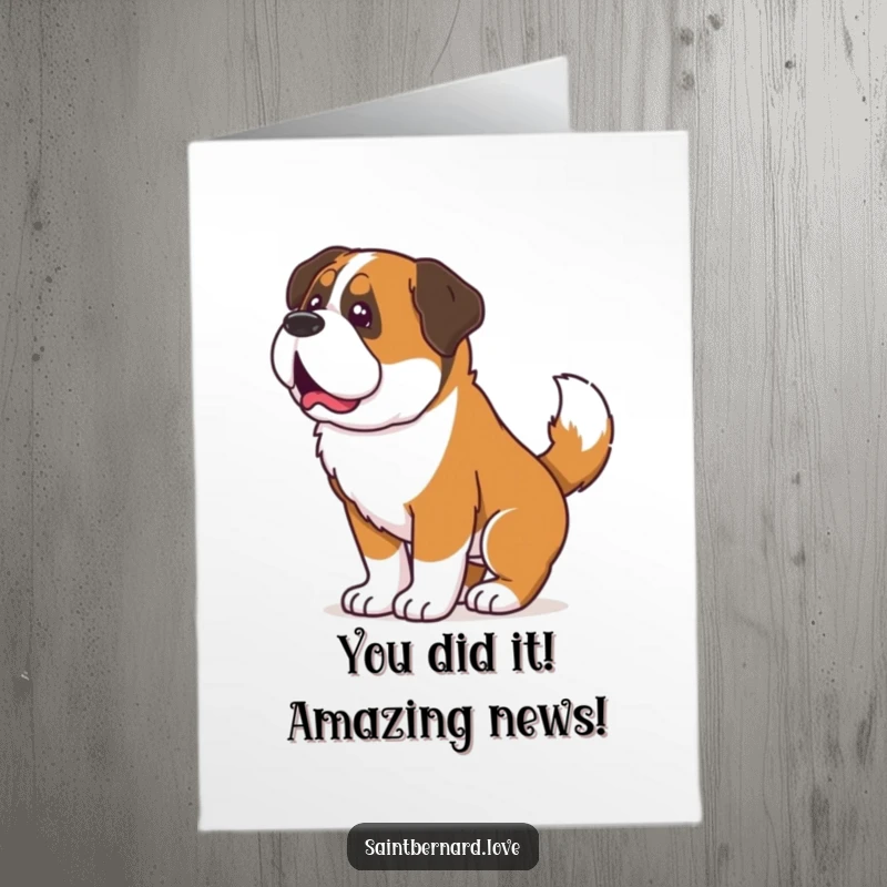 Funny Free Printable Congratulations Card: A Saint Bernard's whole body shakes from wagging its tail, celebrating your fantastic achievement.