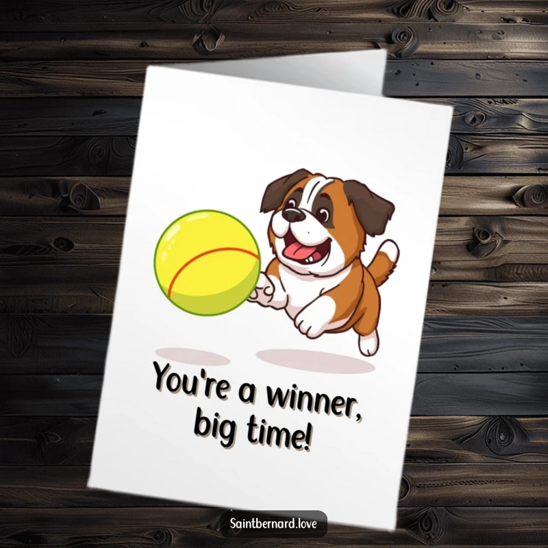 Funny Free Printable Congratulations Card: A Saint Bernard excitedly chases a large, bouncing tennis ball, symbolizing enthusiastic pursuit.