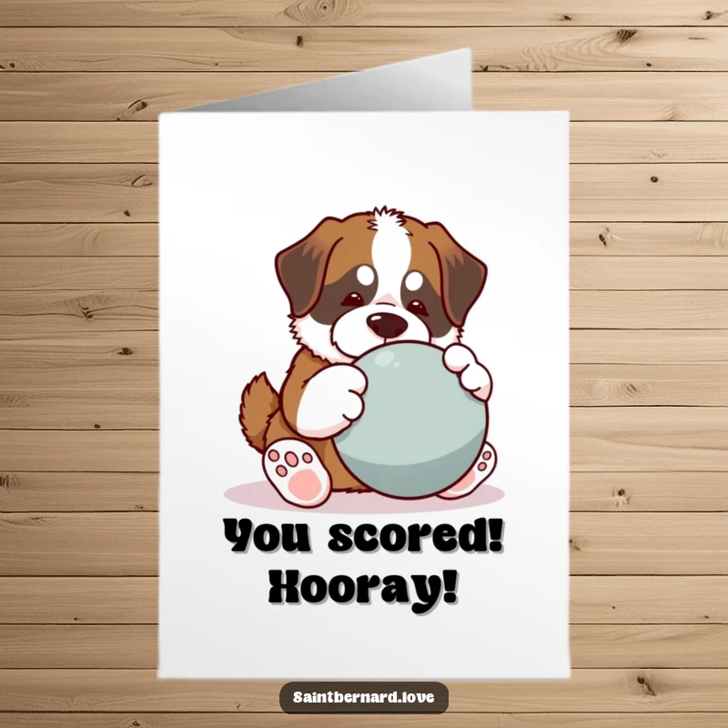 Free Printable Congratulations Card: Kawaii Saint Bernard with large paws, playing with a huge ball, celebrating success.