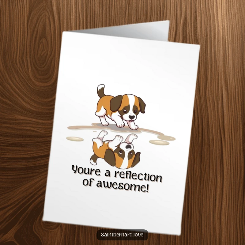 Funny Free Printable Congratulations Card: Saint Bernard dog joyfully chases its reflection in a puddle, tail wagging.
