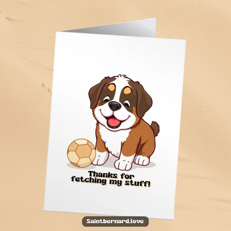 Funny Free Printable Thank You Card: Saint Bernard gently nudging a ball, expressing heartfelt thanks with a goofy grin.