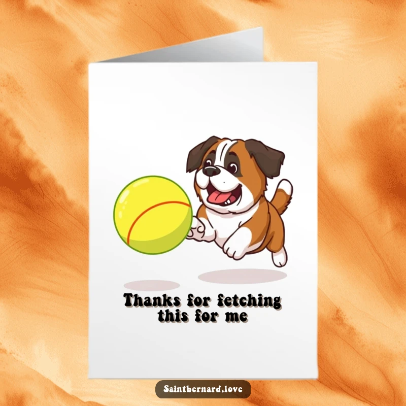 Funny Free Printable Thank You Card: A Saint Bernard excitedly chases a giant, bouncing tennis ball, looking happy and engaged.