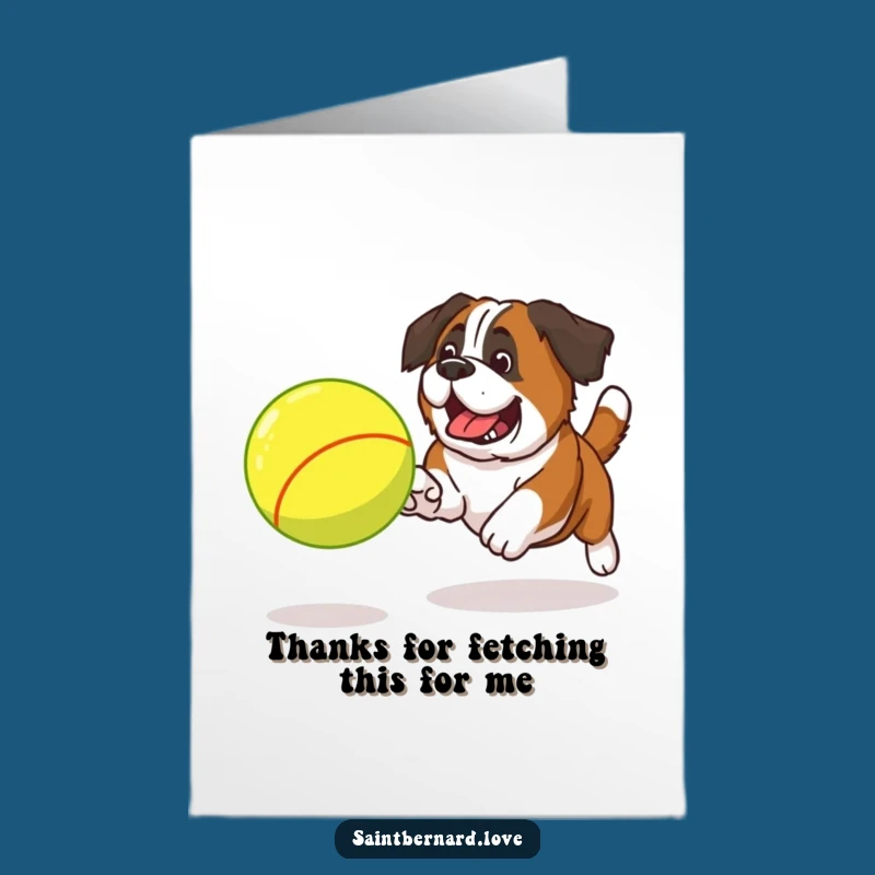 Free Printable Thank You Card: Saint Bernard Ball Chase for Your Amazing Help
