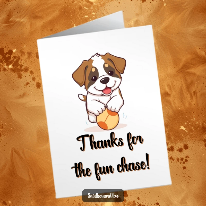 Funny Free Printable Thank You Card: A happy Saint Bernard puppy with ears flopped, joyfully chasing a rolling ball.