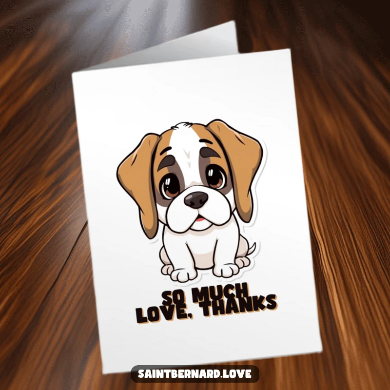 Funny Free Printable Thank You Card: Kawaii Saint Bernard's droopy ears are perked, showing attentive and curious thanks.