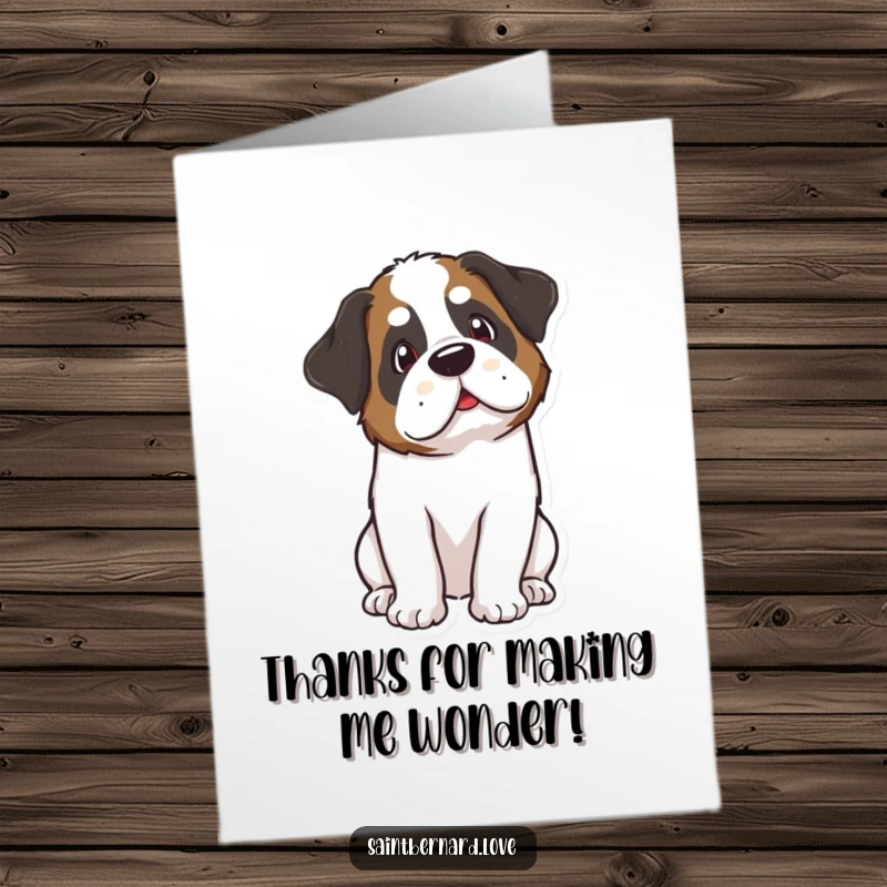 Funny Free Printable thank you card: A kawaii Saint Bernard tilts its head, eyes wide with curious wonder at your kindness.