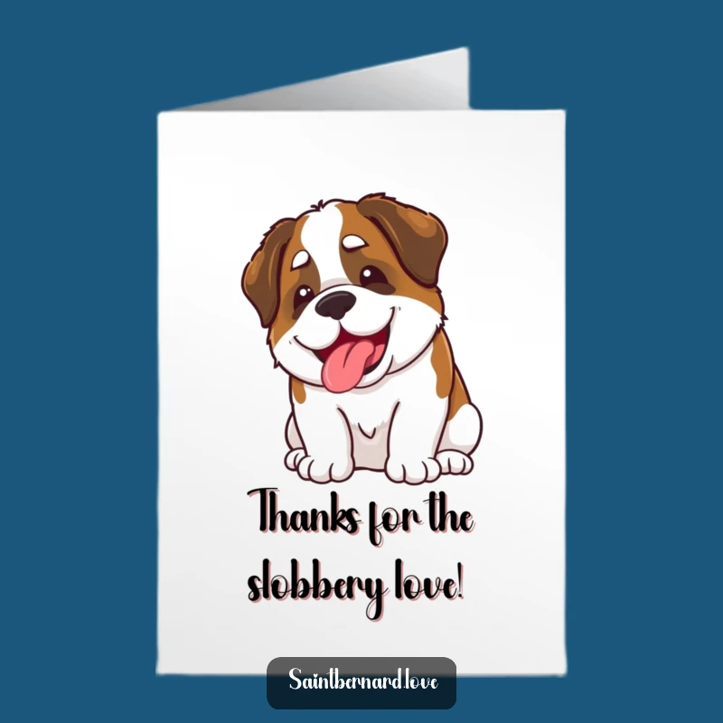 Free Printable Thank You Card: Funny Kawaii Saint Bernard Slobber! Grateful and Goofy.