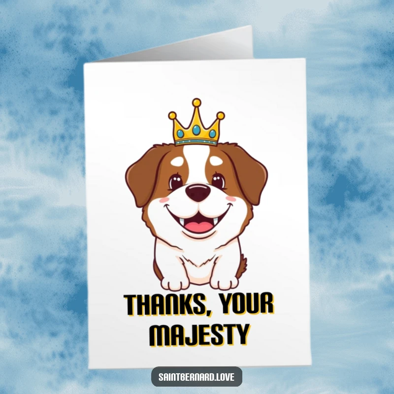 Funny Free Printable Thank You Card featuring a Saint Bernard dog happily grinning while wearing a tiny, regal crown.