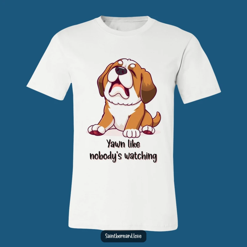 Funny Saint Bernard T-Shirt: Yawn in style with this perfect funny gift!